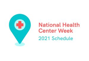 2021 National Health Center Week Schedule