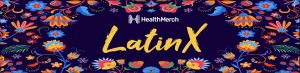 What is LatinX and How Can HealthMerch Amp Up Your LatinX Awareness Events?